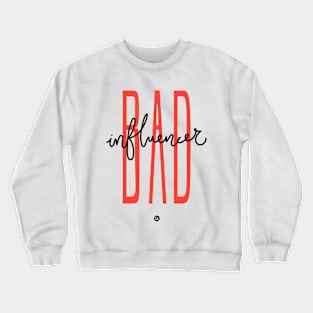 Bad Influencer Crewneck Sweatshirt